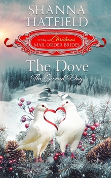 The Dove: The Second Day - Book #2 of the 12 Days of Christmas Mail-Order Brides