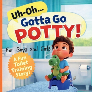 “Uh-Oh… Gotta Go POTTY! A FUN Toilet Training Story :: For Girls and Boys