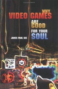 Paperback Why Video Games Are Good for Your Soul: Pleasure and Learning Book