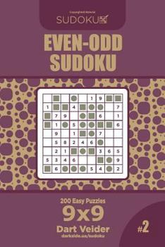 Paperback Even-Odd Sudoku - 200 Easy Puzzles 9x9 (Volume 2) Book