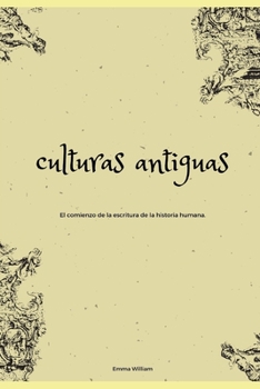 Paperback culturas antiguas: El comienzo de la escritura de la historia humana. [Spanish] Book