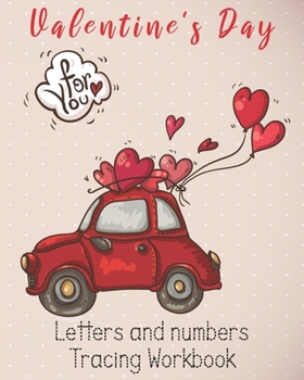Paperback Valentine's Day Letters and numbers Tracing workbook: A Fun Valentine's Day 102 pages, Preschool Tracing Workbook, Alphabet and numbers Handwriting Pr Book