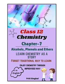 Paperback Class 12 Chemistry Chapter 7 Alcohols, Phenols and Ethers Learn Chemistry as a Story Book
