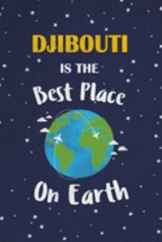 Paperback Djibouti Is The Best Place On Earth: Djibouti Souvenir Notebook Book