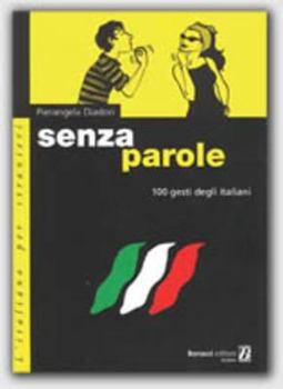 Hardcover Senza Parole: 100 Gesti Degli Italiani Book