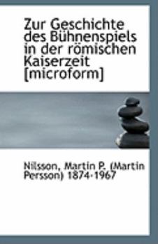 Paperback Zur Geschichte Des Buhnenspiels in Der Romischen Kaiserzeit [Microform] Book