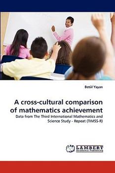 Paperback A Cross-Cultural Comparison of Mathematics Achievement Book