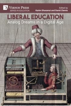 Paperback Liberal Education: Analog Dreams in a Digital Age Book