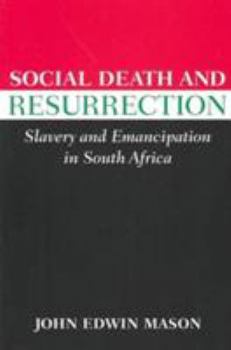 Paperback Social Death and Resurrection: Slavery and Emancipation in South Africa Book