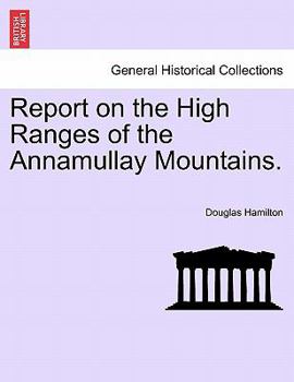 Paperback Report on the High Ranges of the Annamullay Mountains. Book