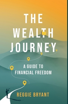 Hardcover The Wealth Journey: A Guide to Financial Freedom Book
