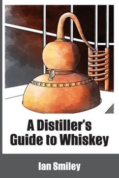 Paperback A Distiller's Guide to Whiskey Book