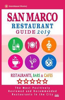 Paperback San Marco Restaurant Guide 2019: Best Rated Restaurants in San Marco, California - Restaurants, Bars and Cafes recommended for Tourist, 2019 Book