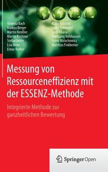 Hardcover Messung Von Ressourceneffizienz Mit Der Essenz-Methode: Integrierte Methode Zur Ganzheitlichen Bewertung [German] Book