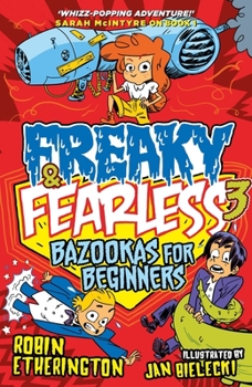 Paperback Freaky and Fearless: Bazookas for Beginners: Volume 3 Book