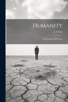 Paperback Humanity: Its Fountain And Stream Book