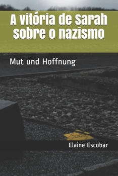 Paperback A vitória de Sarah sobre o nazismo: Mut und Hoffnung [Portuguese] Book