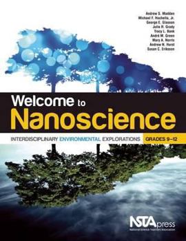 Paperback Welcome to Nanoscience: Interdisciplinary Environmental Explorations, Grades 9-12 Book