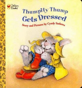 Thumpity Thump Gets Dressed (Golden Naptime Tale) - Book  of the Golden Naptime Tales