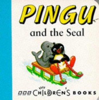 Hardcover Pingu and the Seal (Chunky Board Books) Book