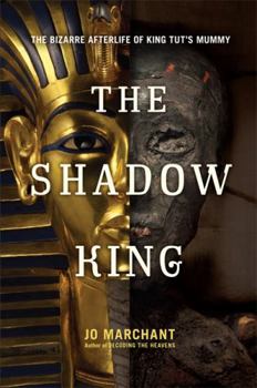 Hardcover The Shadow King: The Bizarre Afterlife of King Tut's Mummy Book