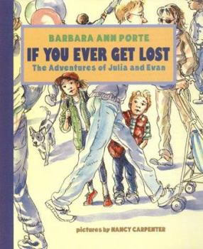 Hardcover If You Ever Get Lost: The Adventures of Julia and Evan Book