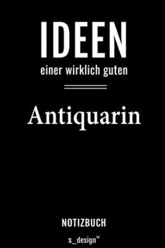 Notizbuch für Antiquare / Antiquar / Antiquarin: Originelle Geschenk-Idee [120 Seiten liniertes  blanko Papier] (German Edition)