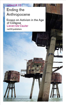 Paperback Ending the Anthropocene: Essays on Activism in the Age of Collapse Book