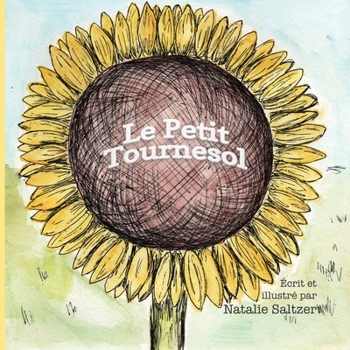 Paperback Le Petit Tournesol: The Little Sunflower [French] Book