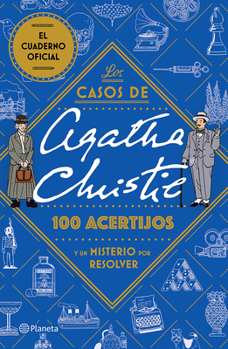 Los Casos de Agatha Christie: 100 Acertijos Y Un Misterio Por Resolver. El Cuaderno Oficial / The Official Agatha Christie Puzzle Book
