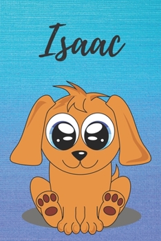 Isaac dog coloring book / notebook / journal / diary: Personalized Blank Girl & Women, Boys and Men Name Notebook, Blank DIN A5 Pages. Ideal as a Uni ... Christmas & Birthday gift for women.