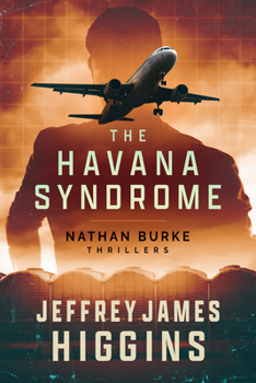 The Havana Syndrome - Book #1 of the Nathan Burke Thrillers