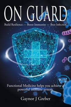 Paperback On Guard: Build Resilience - Boost Immunity - Beat Infection Book