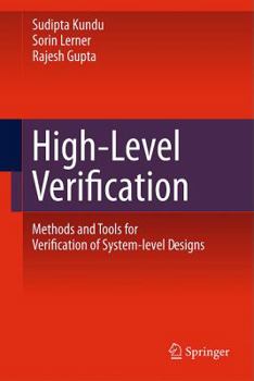 Hardcover High-Level Verification: Methods and Tools for Verification of System-Level Designs Book