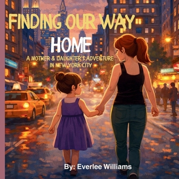 Paperback Finding Our Way Home: A Mother and Daughter's Adventure Book