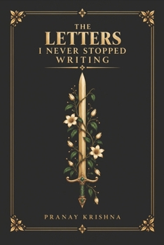 The Letters I Never Stopped Writing