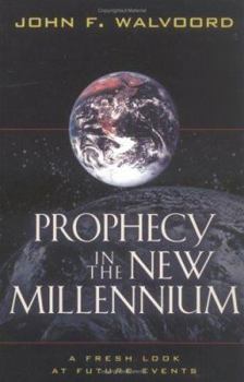Paperback Prophecy in the New Millennium: A Fresh Look at Future Events Book