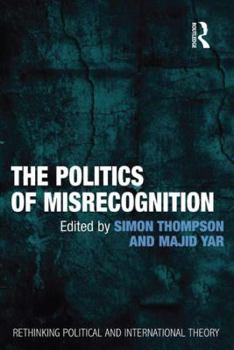 Hardcover The Politics of Misrecognition Book