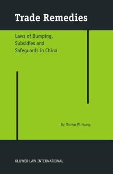 Hardcover Trade Remedies: Law of Dumping, Subsidies and Safeguards in China Book