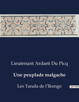 Paperback Une peuplade malgache: Les Tanala de l'Ikongo [French] Book