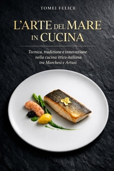 Paperback L'arte del mare in cucina [Italian] Book
