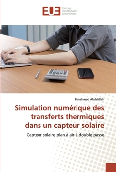 Paperback Simulation numérique des transferts thermiques dans un capteur solaire [French] Book