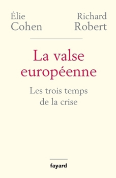 Paperback La Valse Europeenne: Les trois temps de la crise [French] Book