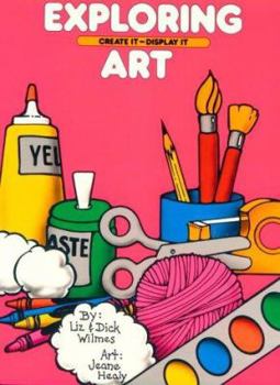 Paperback Exploring Art: Create It ~ Display It Book