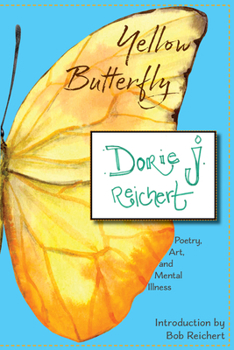 Paperback Yellow Butterfly: A Creative Talent's Struggle with Mental Illness Book