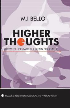 Paperback Higher Thoughts: How to Upgrade the Brain Biblically Book