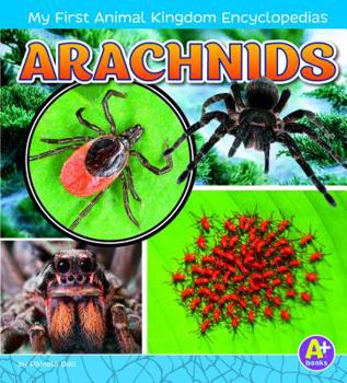 Arachnids - Book  of the My First Animal Kingdom Encyclopedias