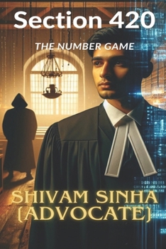 Paperback Section 420: THE NUMBER GAME: A Legal Thriller of Cybercrime, Crypto Scams, and Courtroom War in India Book