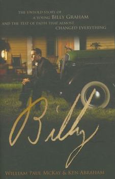 Hardcover Billy: The Untold Story of a Young Billy Graham and the Test of Faith That Almost Changed Everything Book
