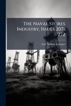 Paperback The Naval Stores Industry, Issues 207-272 Book